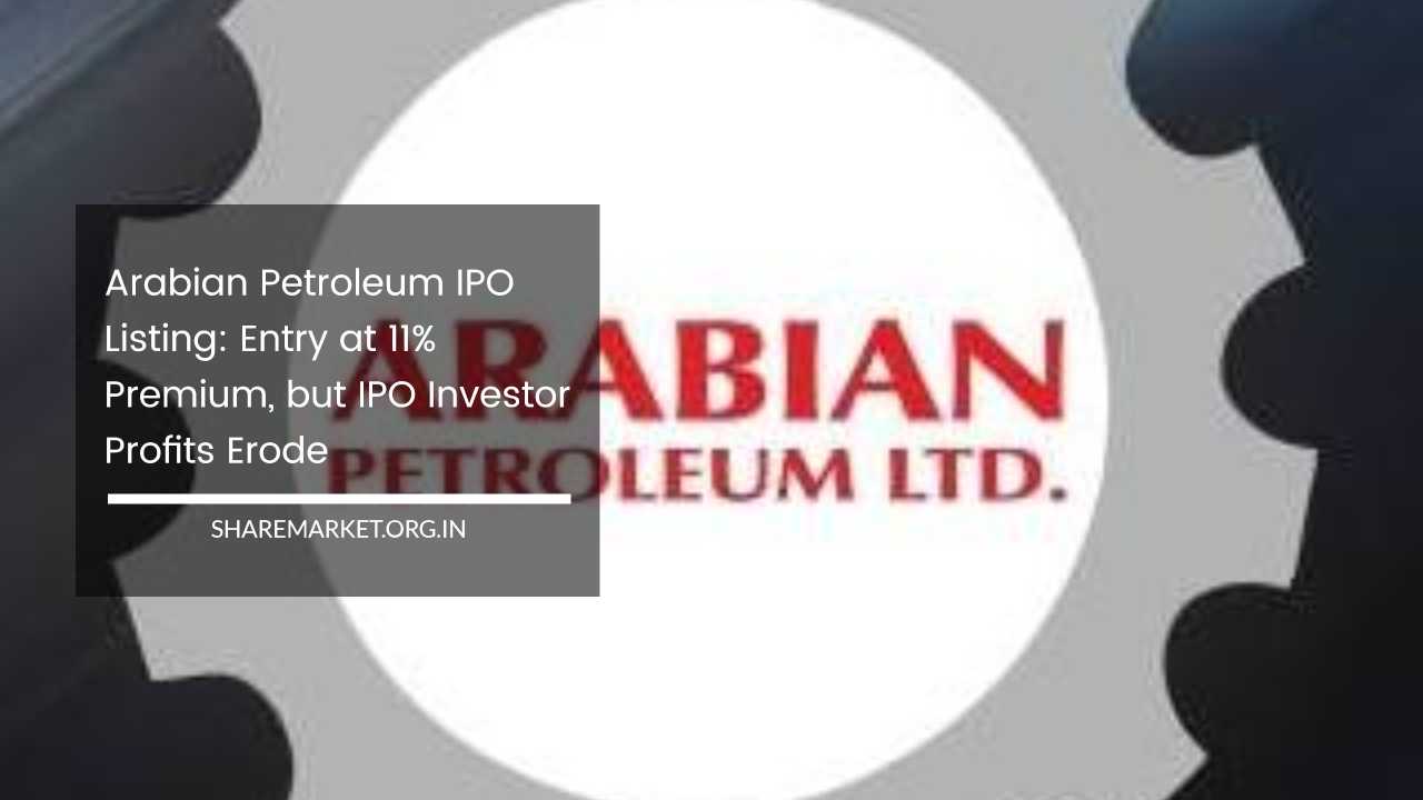 Arabian Petroleum IPO Listing