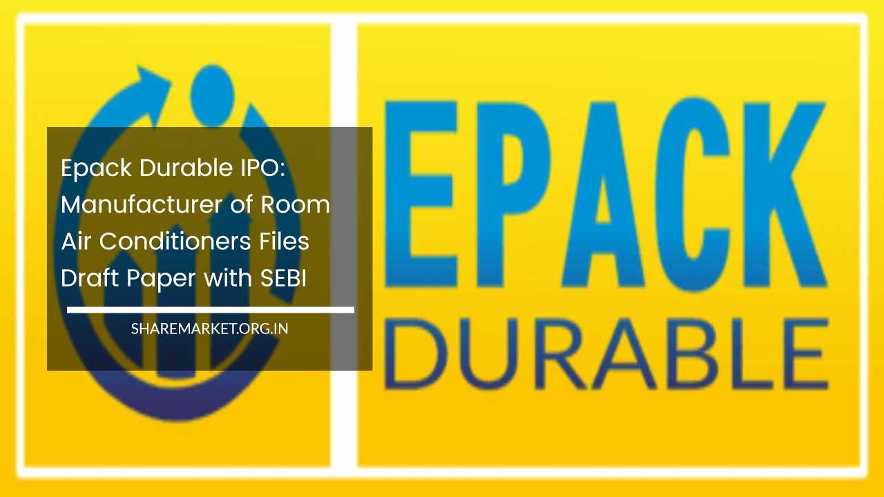 Epack Durable IPO