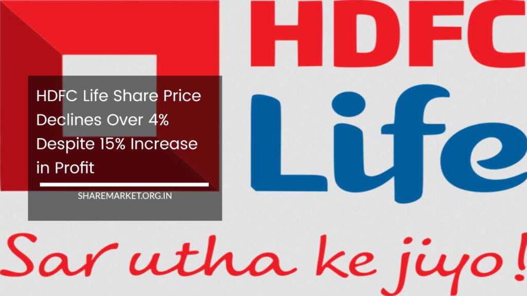 hdfc-life-share-price-declines-over-4-despite-15-increase-in-profit